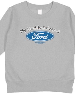 Amdesco My Daddy Drives a Ford Officially Licensed Toddler Sweatshirt